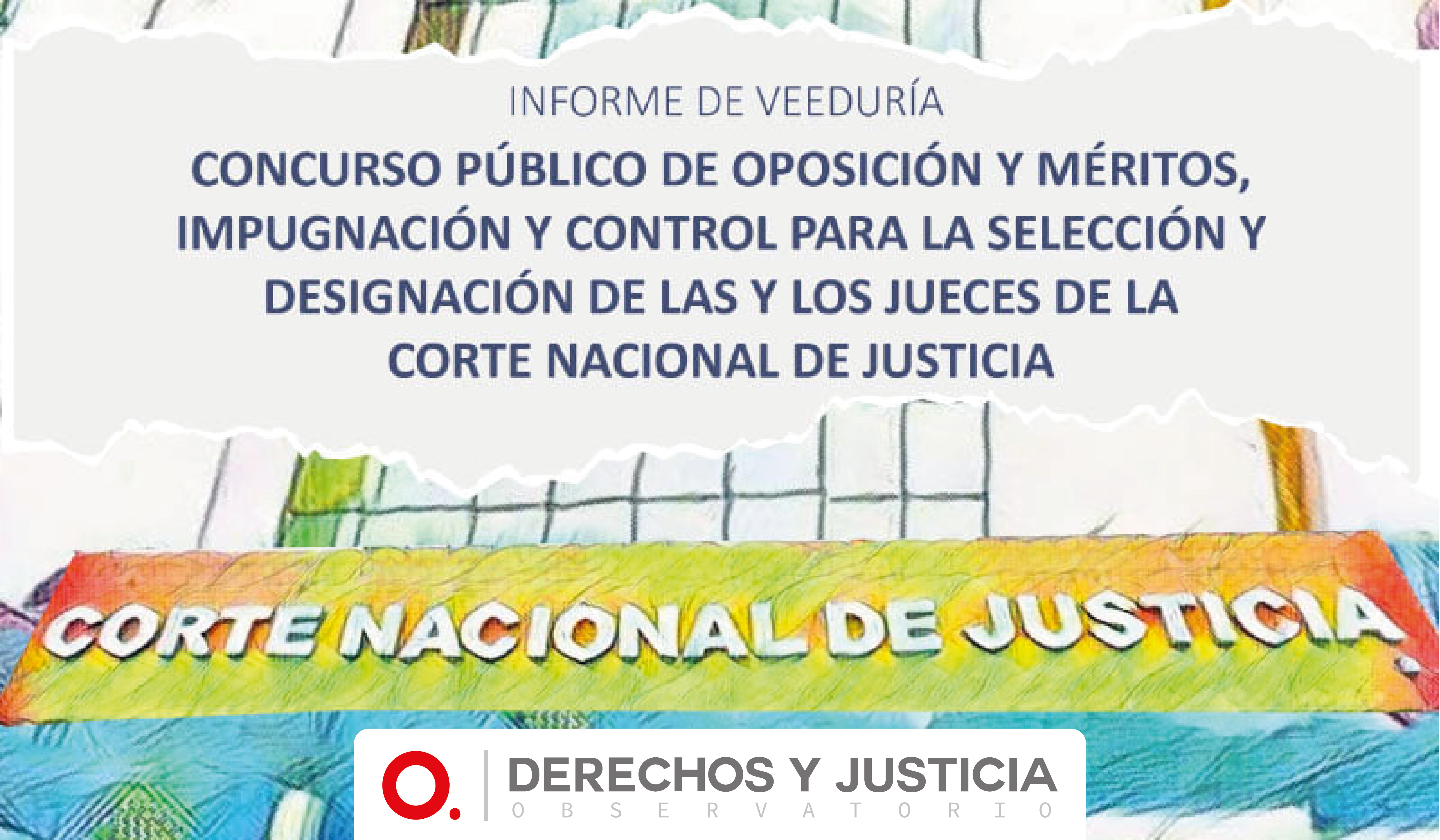 Informe Preliminar: De la Veeduría al Concurso para la Selección de Juezas y Jueces de la Corte Nacional de Justicia