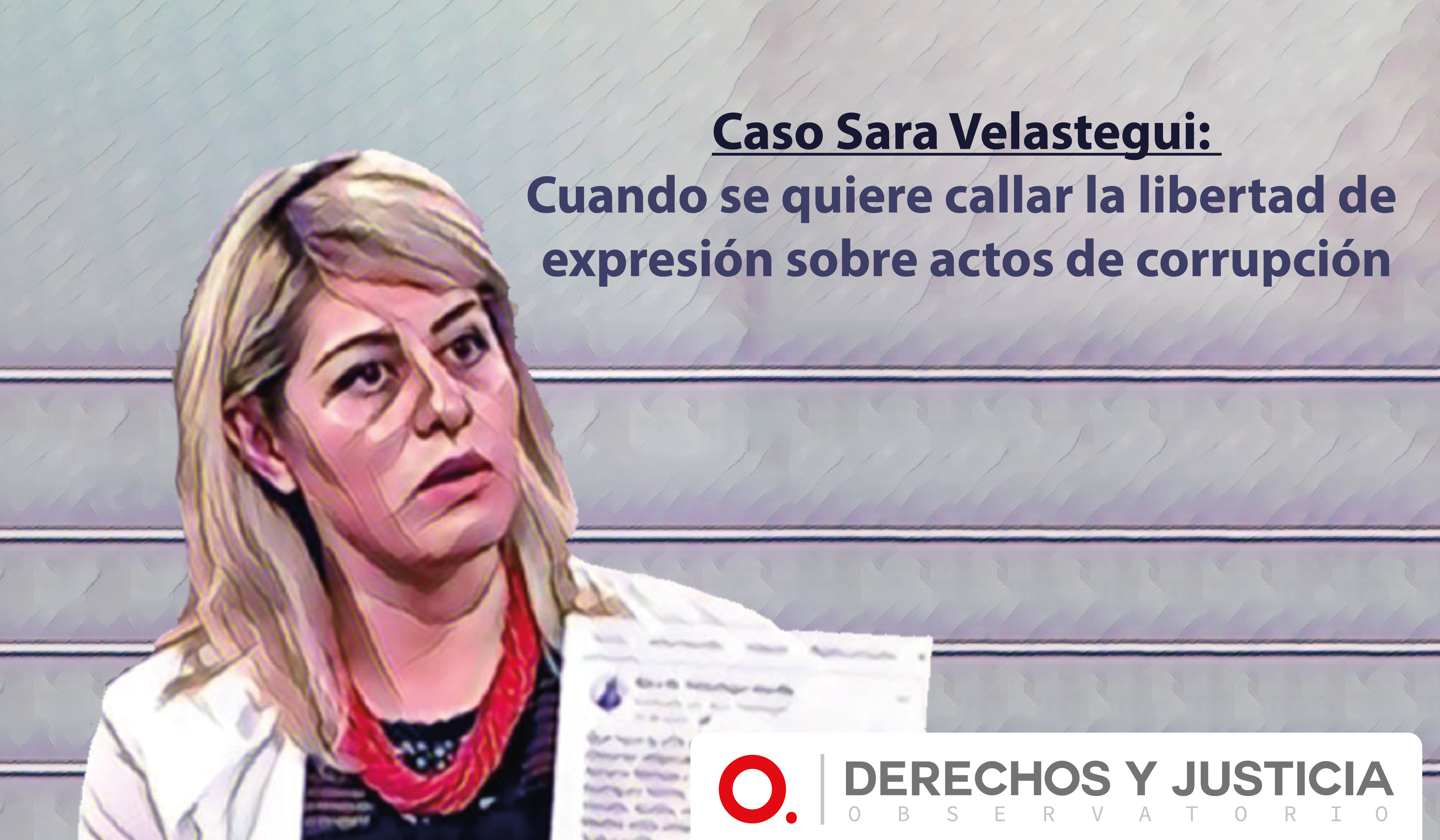 El alcance del interés público, y la denuncia de posibles actos de corrupción en redes sociales: un análisis a partir del caso de Sara Velástegui.