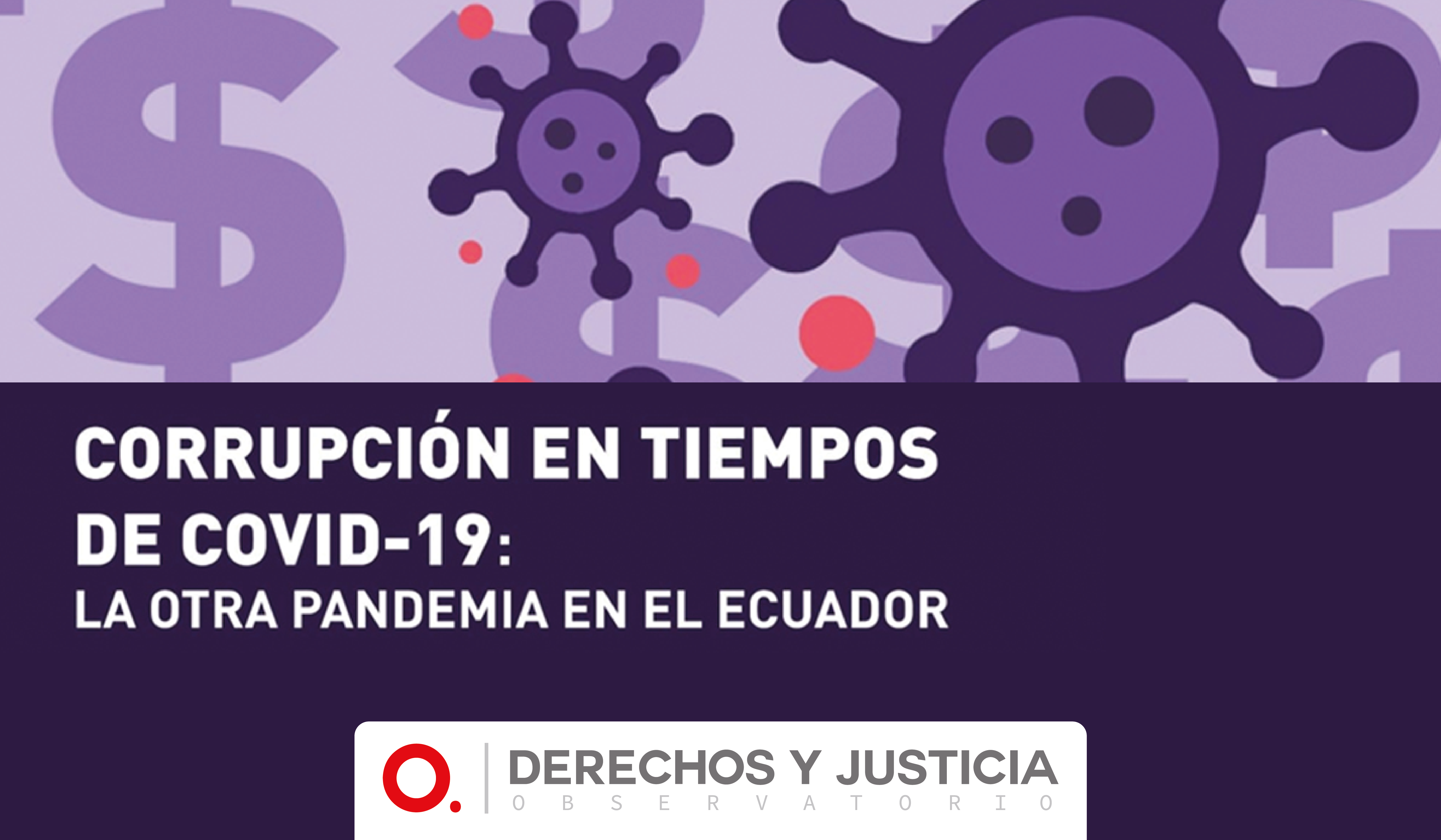 CORRUPCIÓN EN TIEMPOS DE COVID-19: LA OTRA PANDEMIA EN ECUADOR