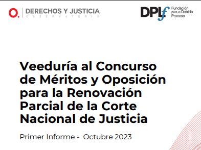 I Informe de Veeduría al Concurso de Méritos y Oposición para la Renovación Parcial de la Corte Nacional de Justicia